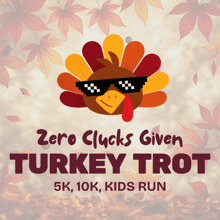 *Zero Clucks Given* Turkey Trot logo