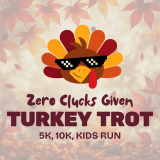 *Zero Clucks Given* Turkey Trot Logo