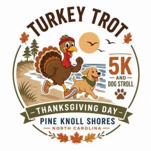 Pine Knoll Shores Turkey Trot 5K Run/Walk & 1.5 Mile Dog Stroll Logo
