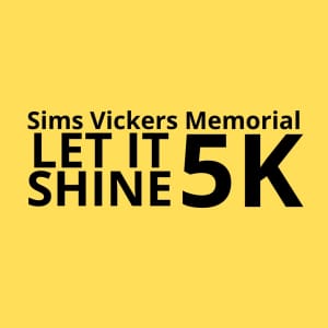 Sims Vickers Memorial Let It Shine 5K Logo