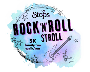 Steps ROCK 'n' ROLL STROLL 5K family fun walk/run! Logo