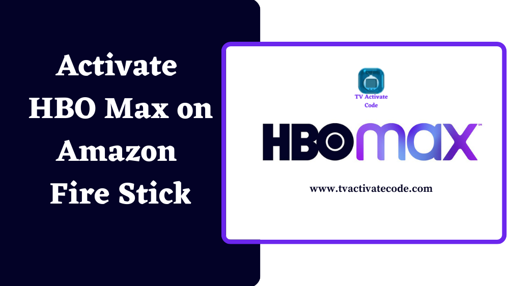 Activate HBO Max on Amazon Fire Stick