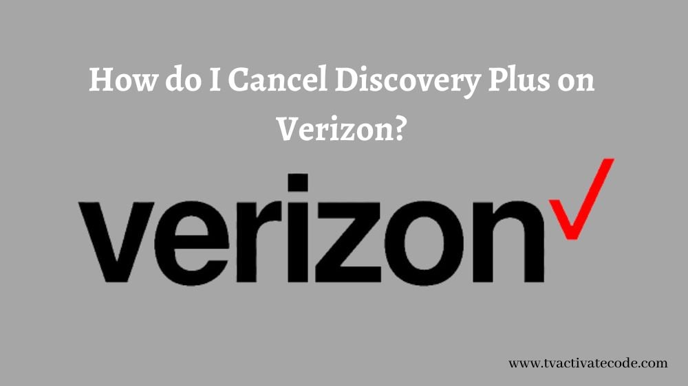 Cancel the Discovery Plus subscription on Verizon