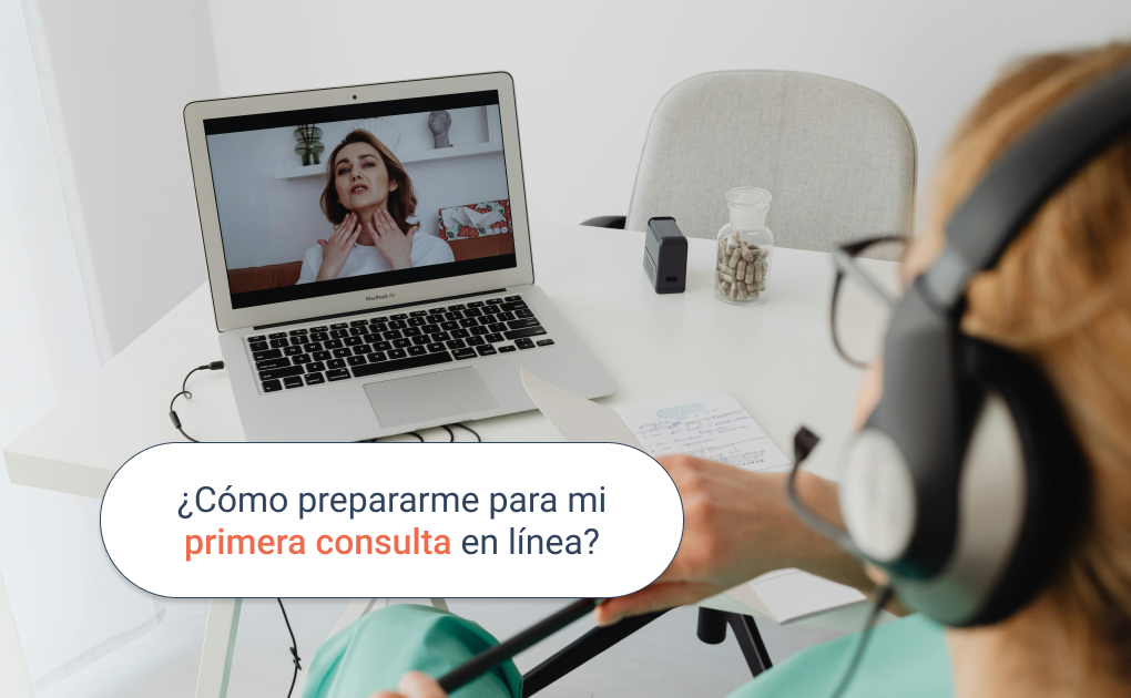 Como prepararse para tu primera consulta medica en linea
