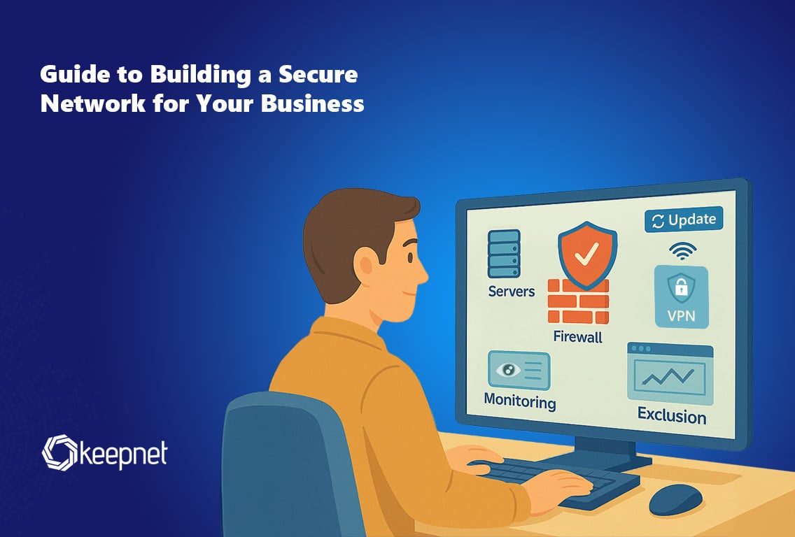 Guide to Building a Secure Network for Your Business