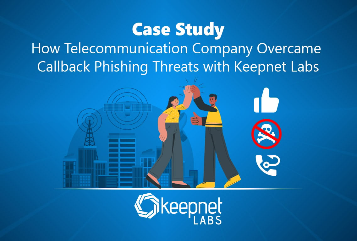 How Telecommunication Company Overcame Callback Phishing Threats Case Study