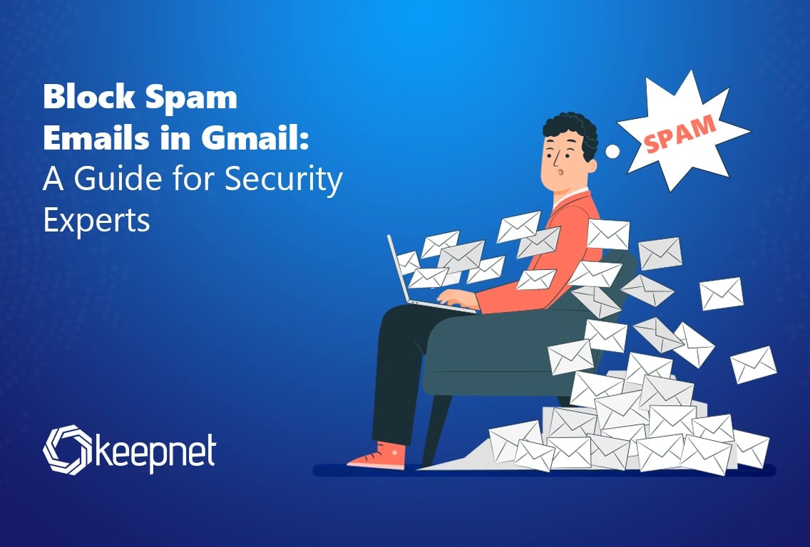 Block Spam Emails in Gmail: A Guide for Security Experts