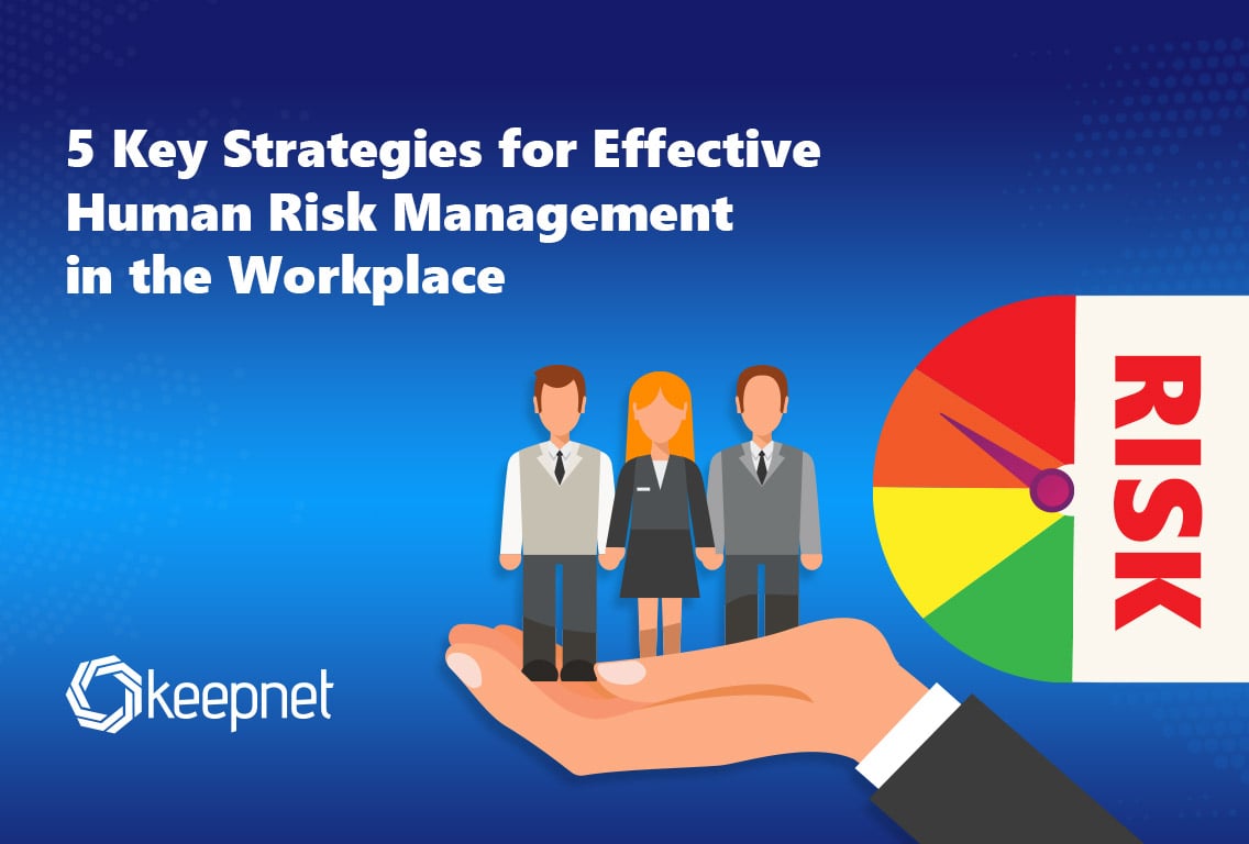5 Key Strategies for Effective Human Risk Management in the Workplace