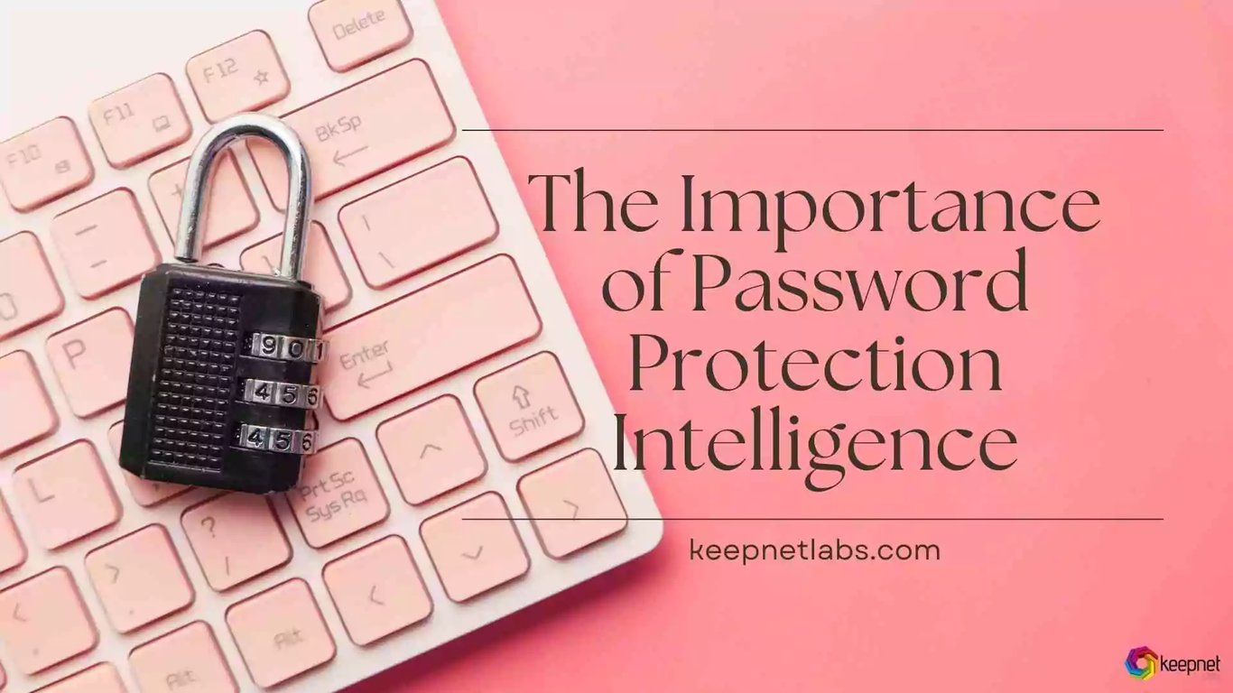 The Importance of Password Protection Intelligence - Keepnet Labs