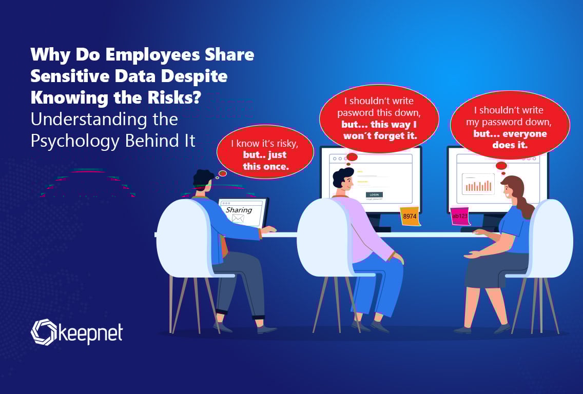 Why Employees Risk Sharing Sensitive Data: Psychology & Solutions