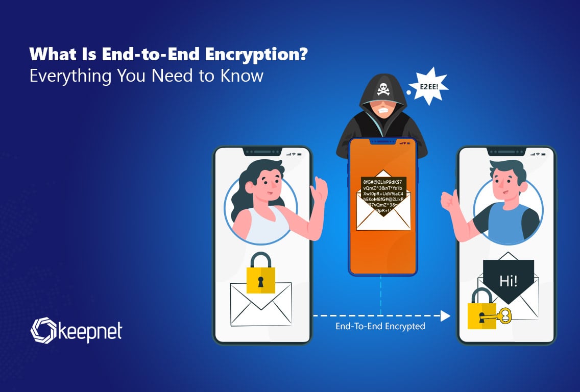 End-to-End Encryption: How It Works & Why It’s Important