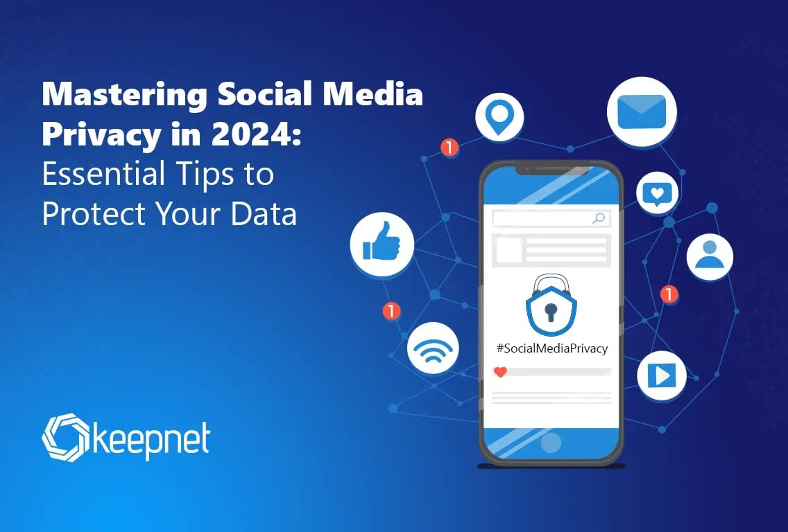 Mastering Social Media Privacy in 2024: Essential Tips to Protect Your Data
