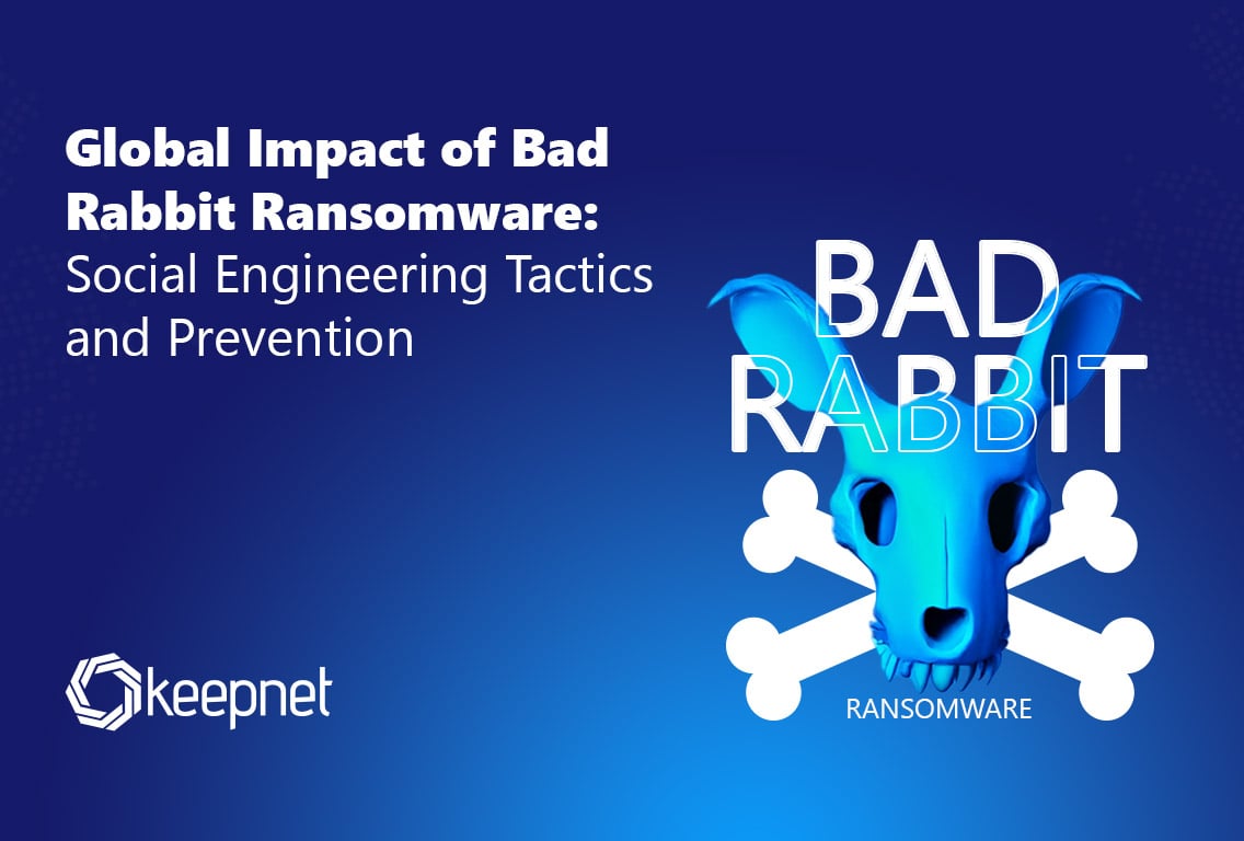 Bad Rabbit Ransomware: Definition, Protection and Prevention