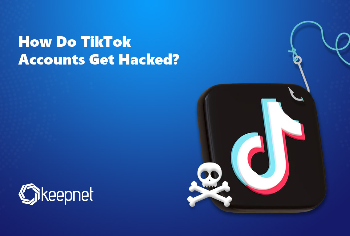 How Do TikTok Accounts Get Hacked in 2024?