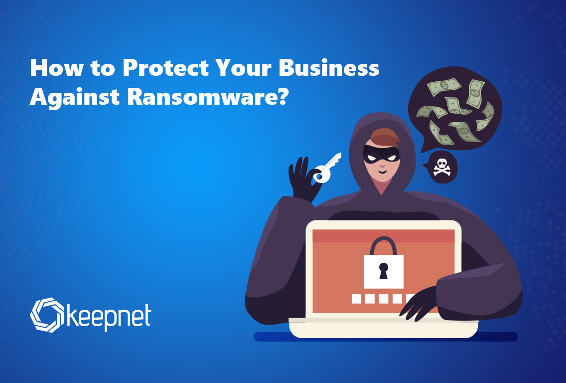 How to Protect Your Business Against Ransomware?