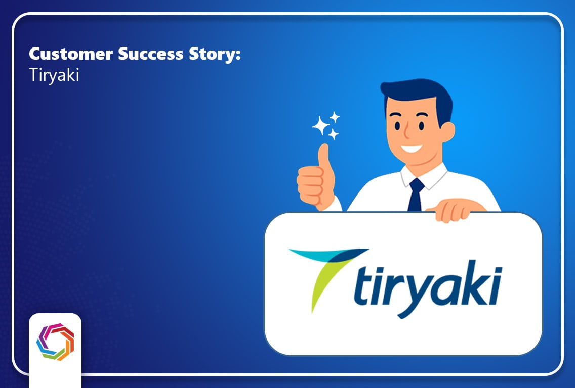 Customer Success Story: Tiryaki
