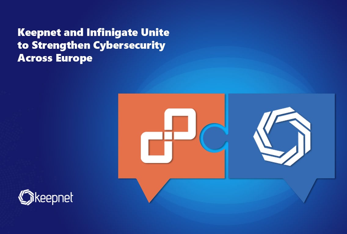Keepnet and Infinigate Unite to Strengthen Cybersecurity Across Europe