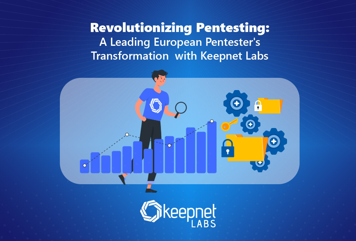 Case Study: Revolutionizing Pentesting with Keepnet