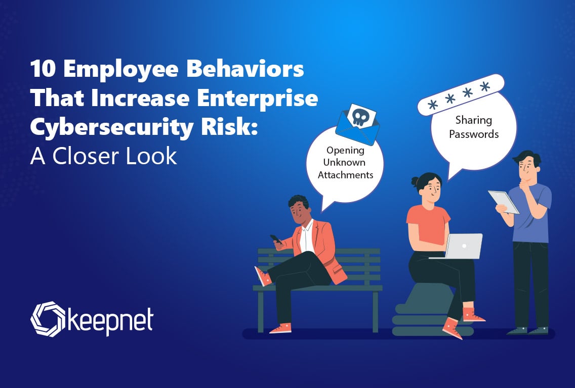 10 Employee Behaviors That Increase Enterprise Cybersecurity Risk: A Closer Look