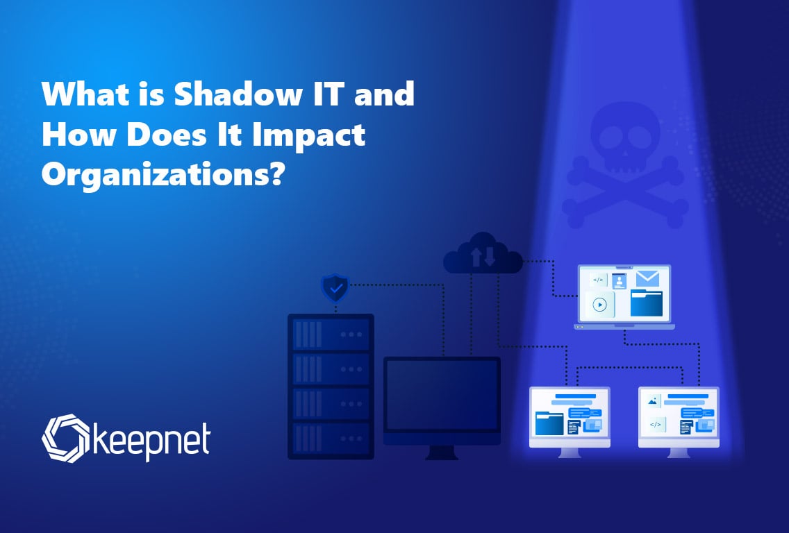 What is Shadow IT and Why It Matters | Keepnet 