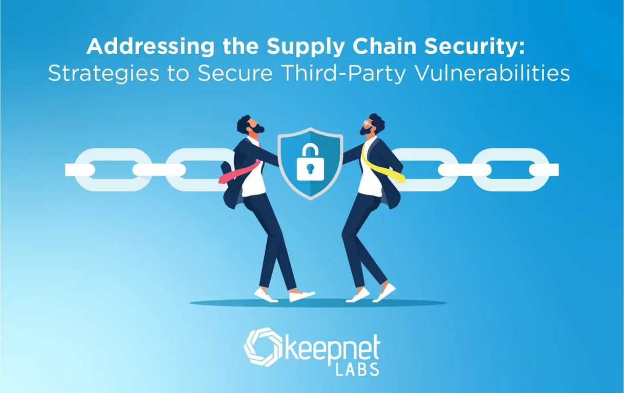 Addressing the Supply Chain Security: Strategies to Secure Third-Party Vulnerabilities