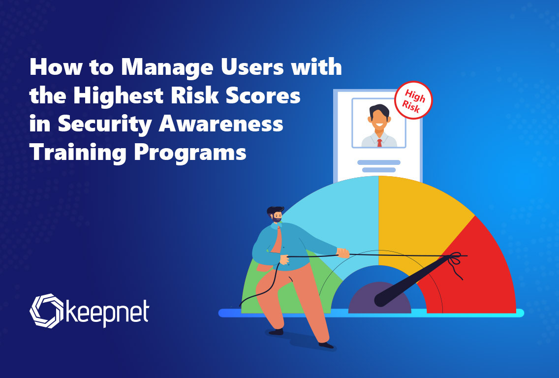 How to Manage Users with the Highest Risk Scores in Security Awareness Training Programs