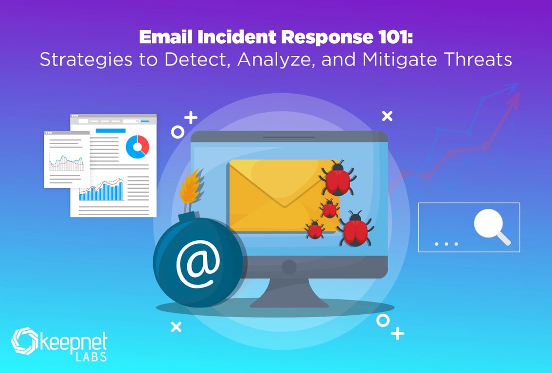 Email Incident Response 101: Detect, Analyze, and Mitigate Threats