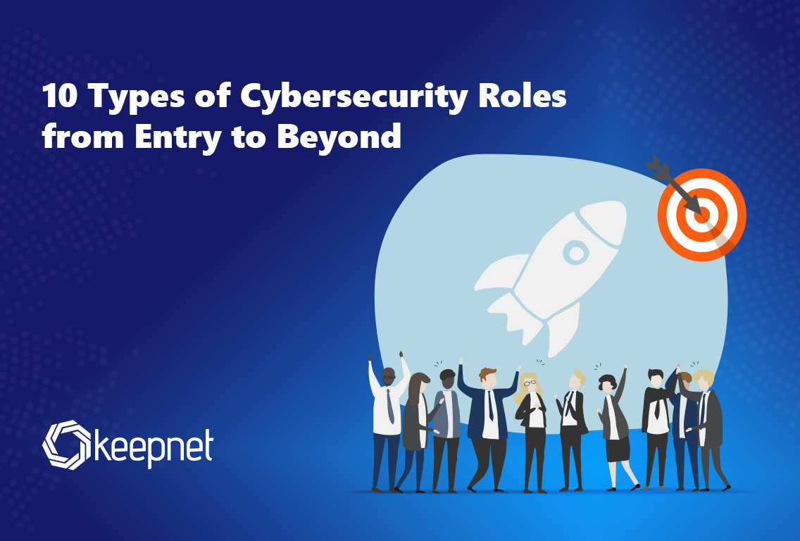 10 Types of Cybersecurity Roles from Entry to Beyond