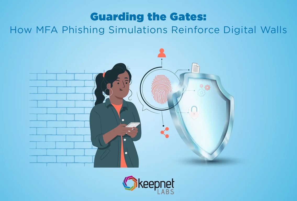 Guarding the Gates: How MFA Phishing Simulations Reinforce Digital Walls