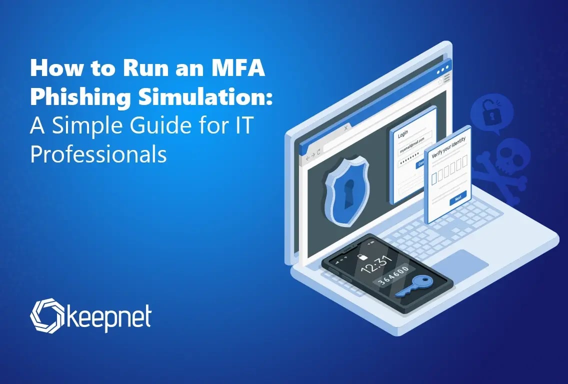 How to Run an MFA Phishing Simulation: A Simple Guide for IT Professionals