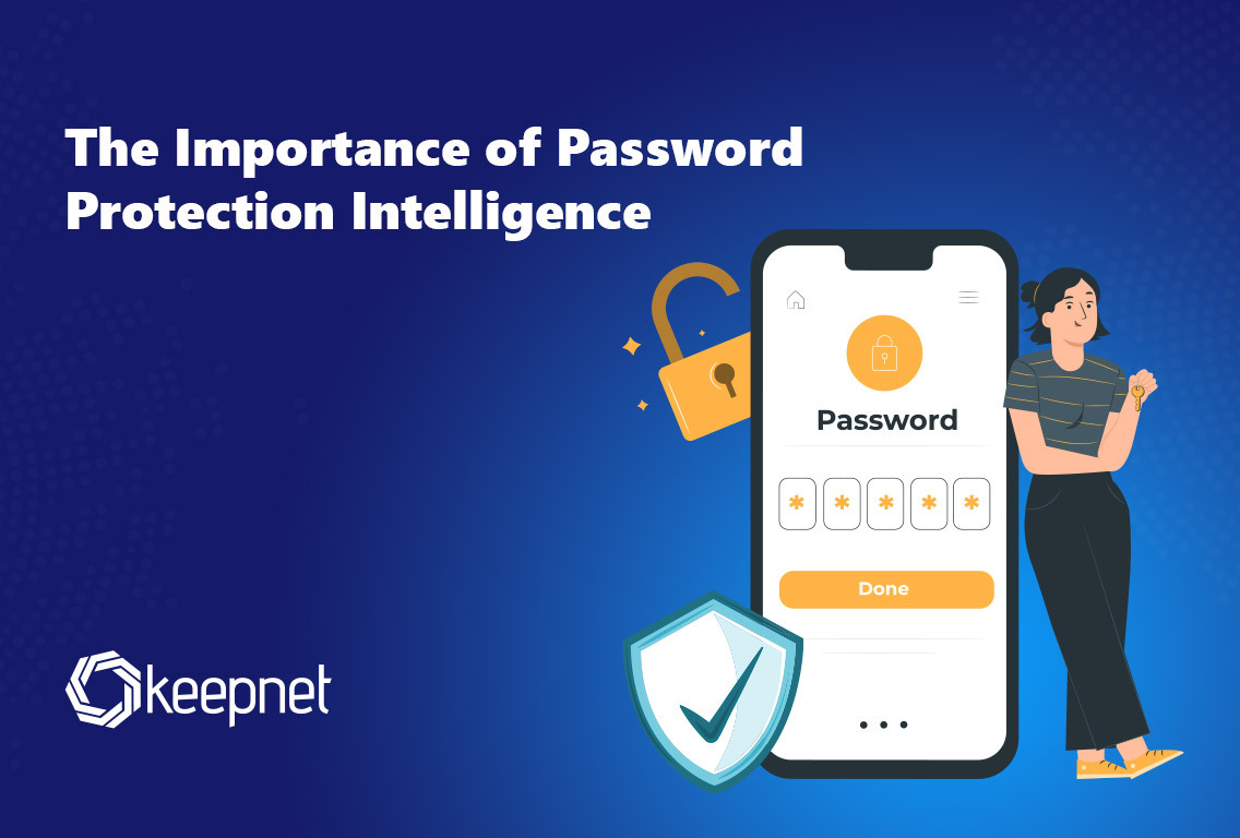 The Importance of Password Protection Intelligence