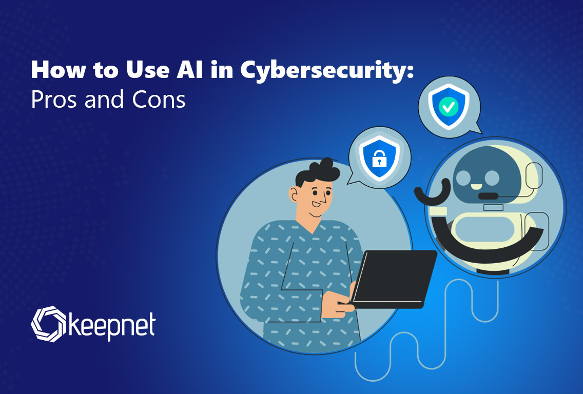 How to Use AI in Cybersecurity: Pros and Cons