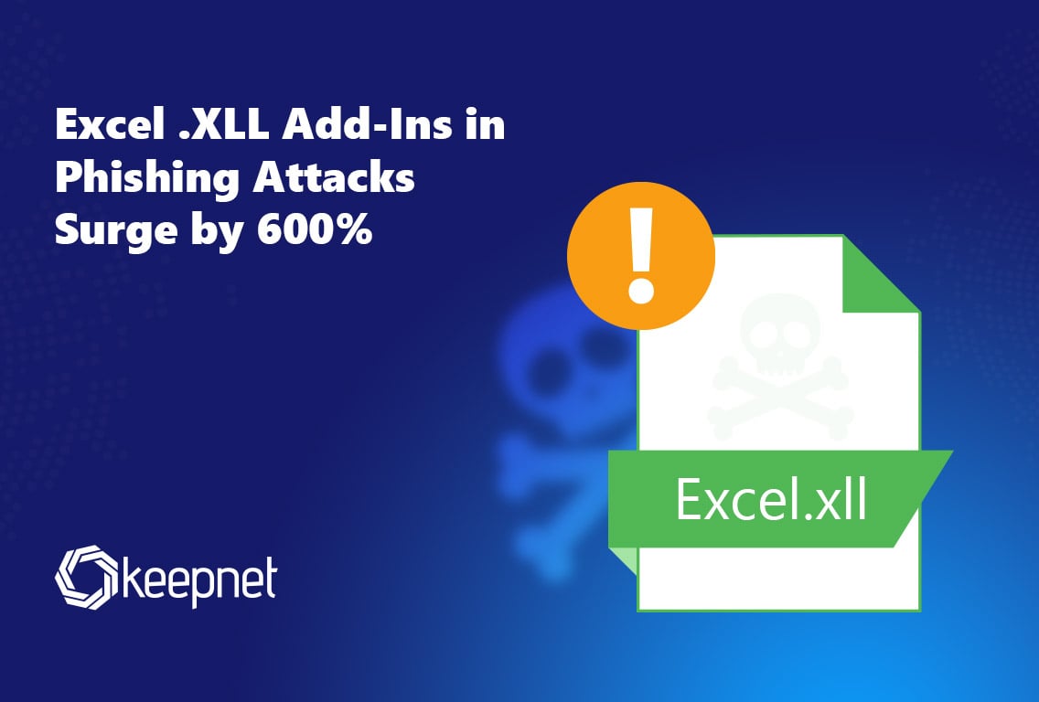 Excel.XLL Add-Ins Cause 600% Rise in Phishing Attacks: Stay Safe