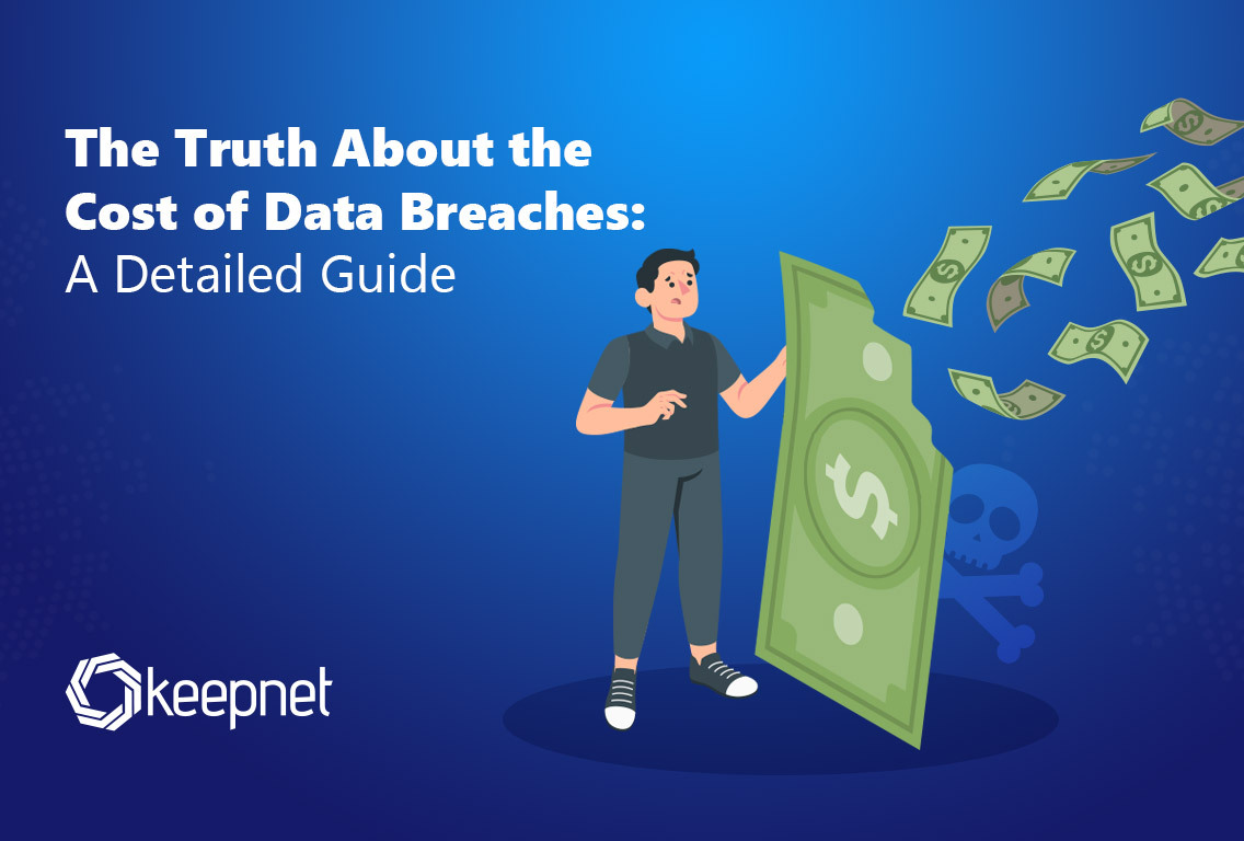 The Truth About the Cost of Data Breaches: A Detailed Guide