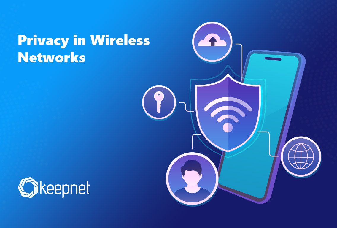 Privacy in Wireless Networks - Keepnet 