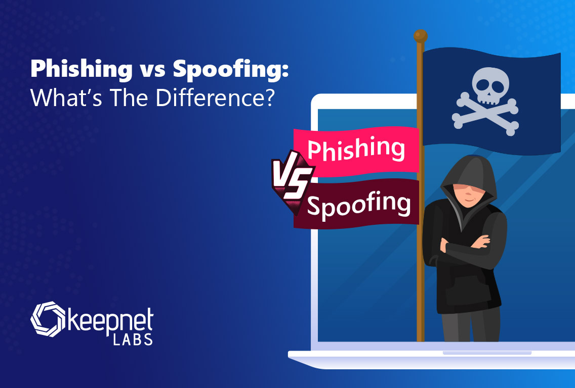 Phishing vs Spoofing: What’s The Difference?