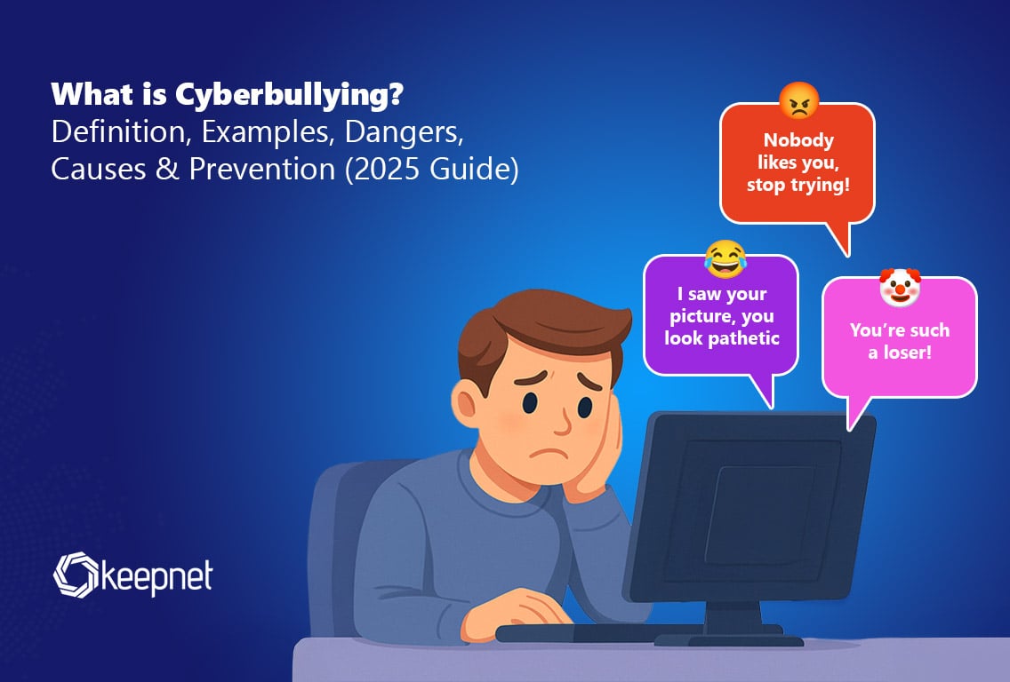 What Is Cyberbullying? Definition, Examples, Dangers, Causes & Prevention (2025 Guide)