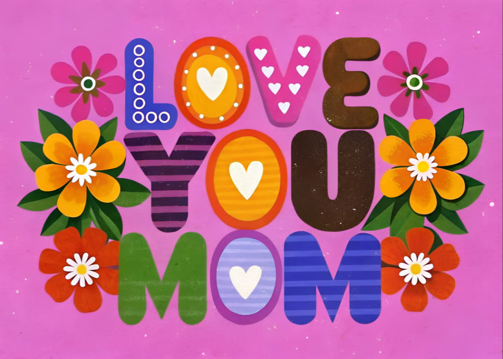 Love You Mom: A Heartfelt Mother's Day Greeting