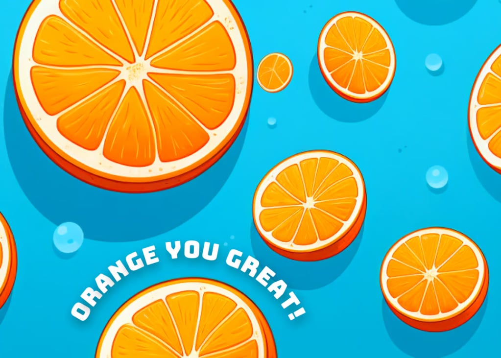 Orange You Great - Celebrating Friendships