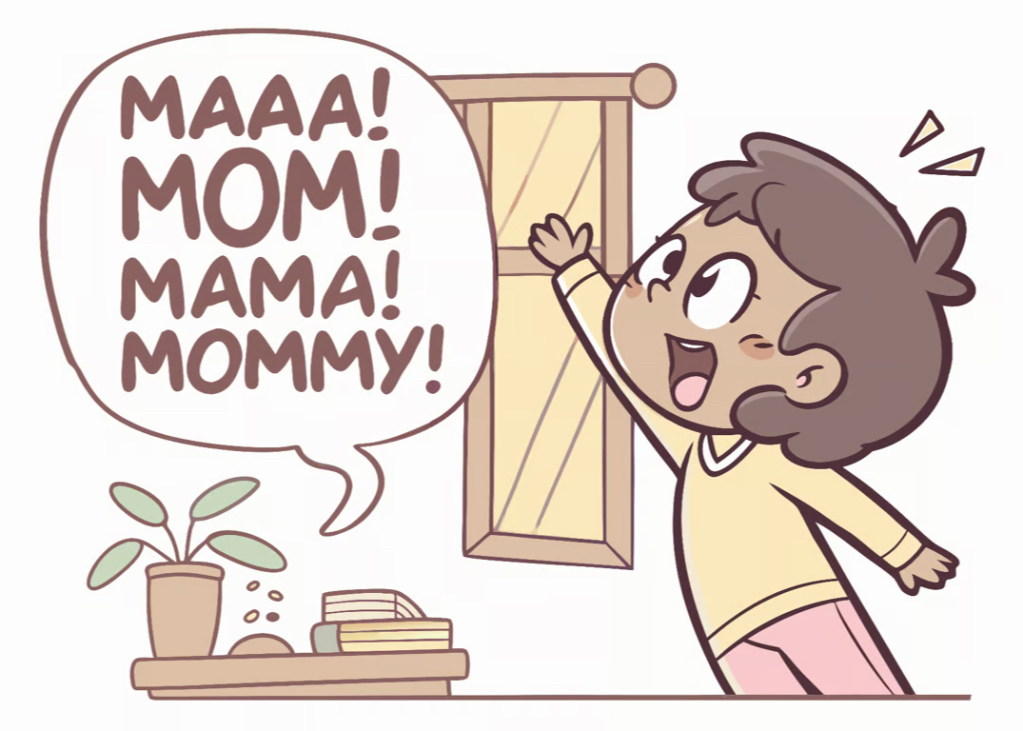 Mom Momma Mommy Maaa