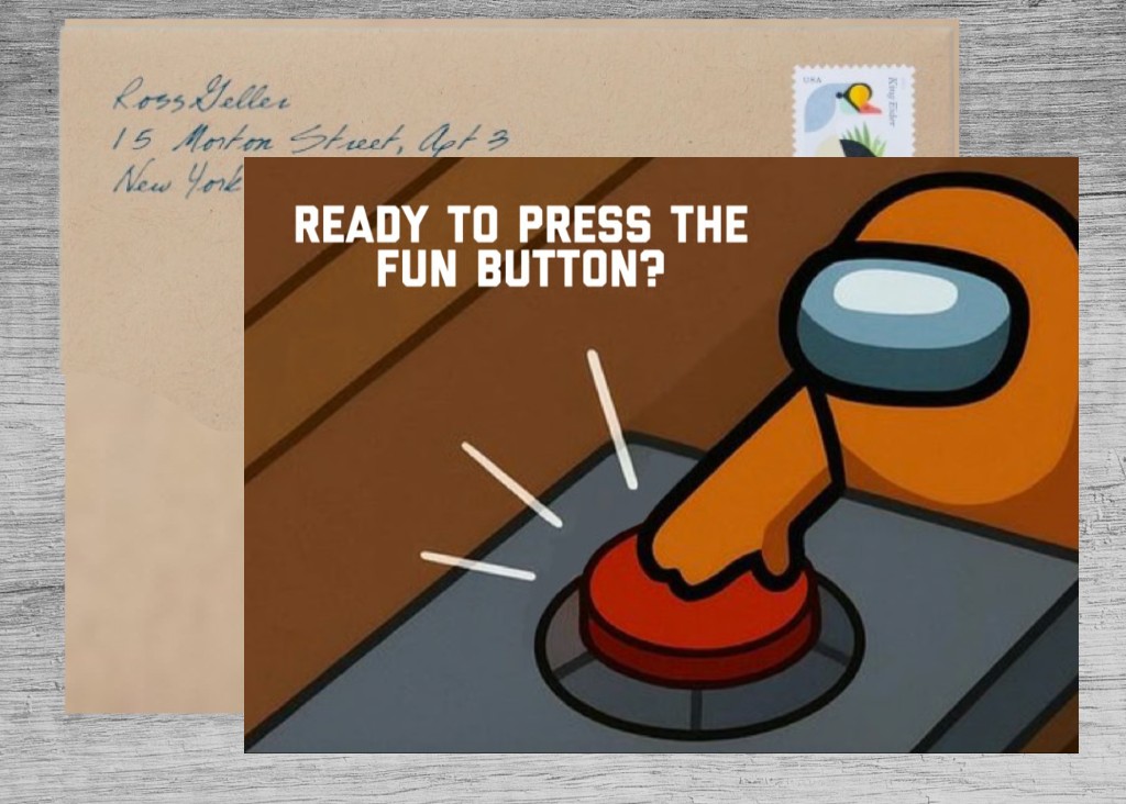 Ready To Press The Fun Button?