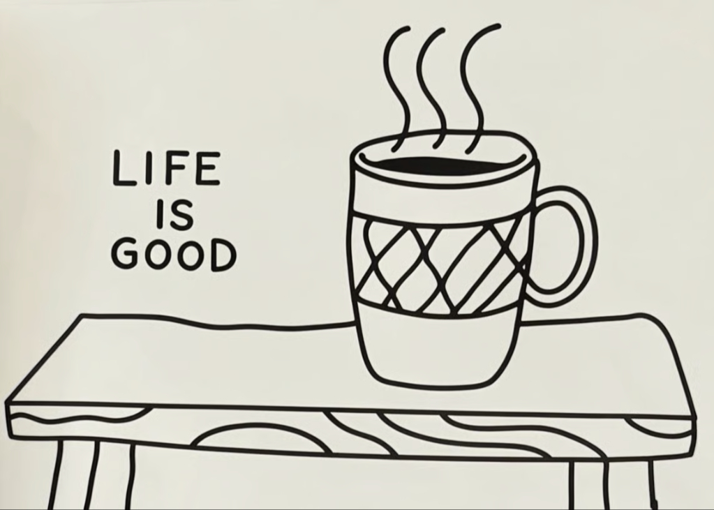 Life is Good: Simple Cup of Coffee