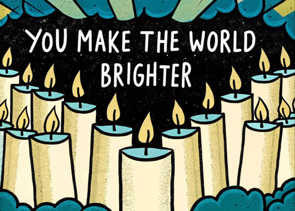 You Make The World Brighter - Birthday