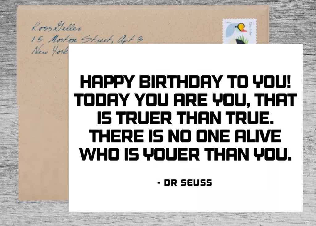 Happy Birthday To You: Nobody is Truer Than You!