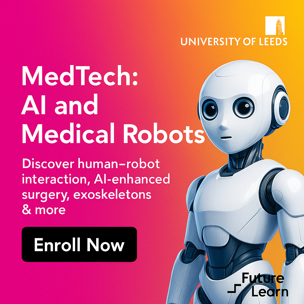 Vibrant gradient ad for FutureLearn’s ‘MedTech: AI and Medical Robots’ course—featuring a sleek white humanoid robot on the right against a magenta-to-yellow background; on the left, bold white course title and subtitle text, the University of Leeds and FutureLearn logos, and a black ‘Enroll Now’ call-to-action button.