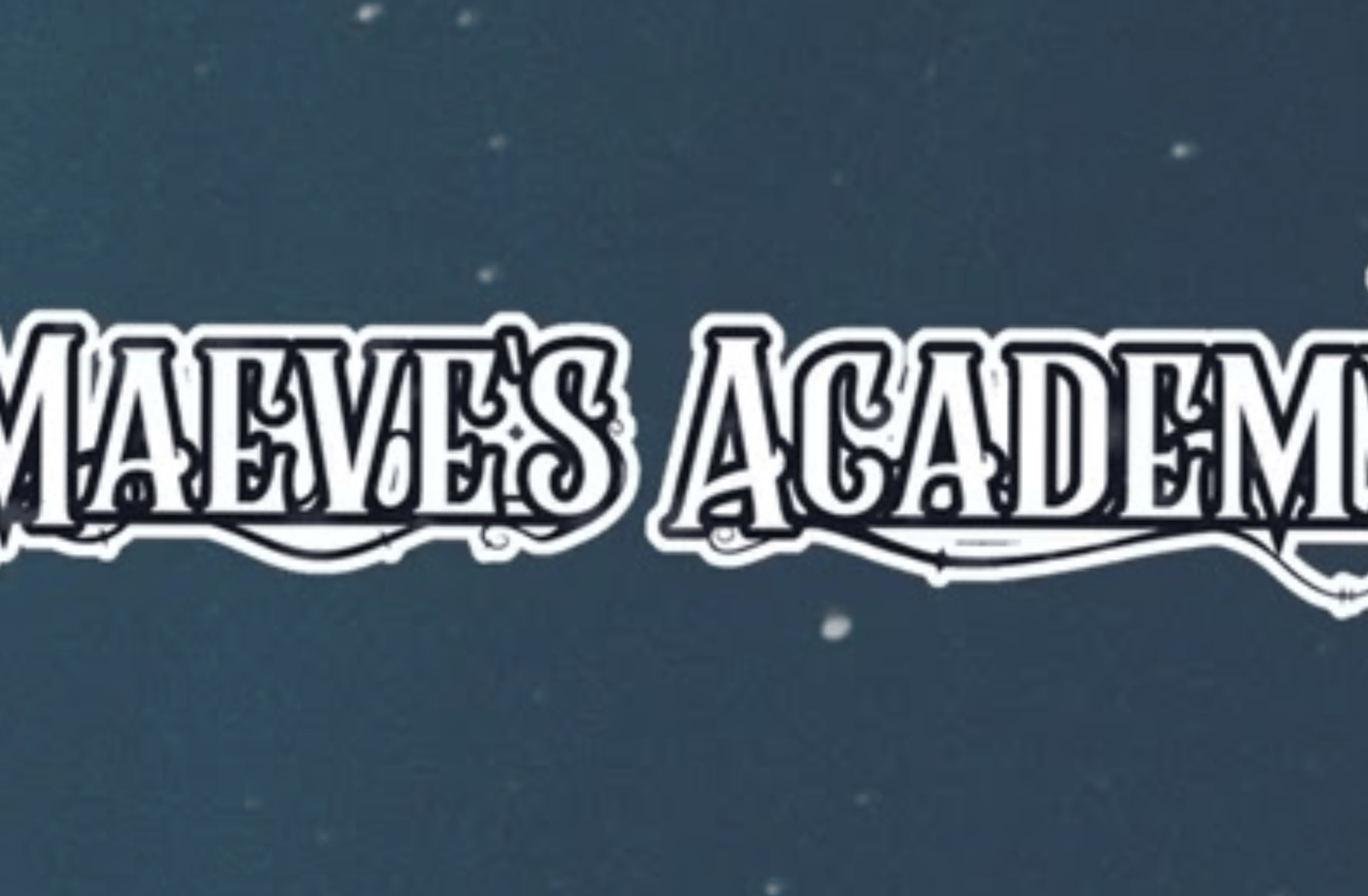 Maeve's academy