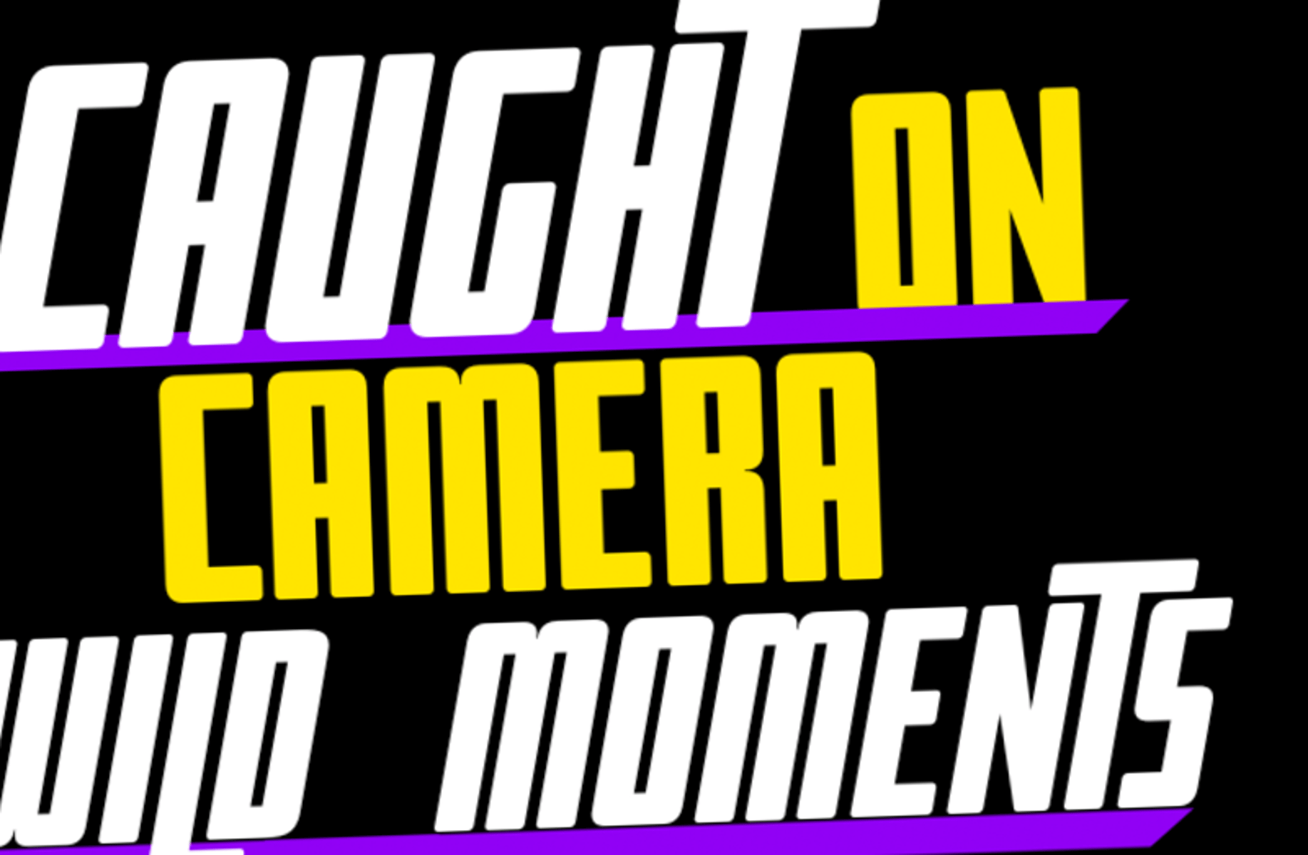 Caught On Camera