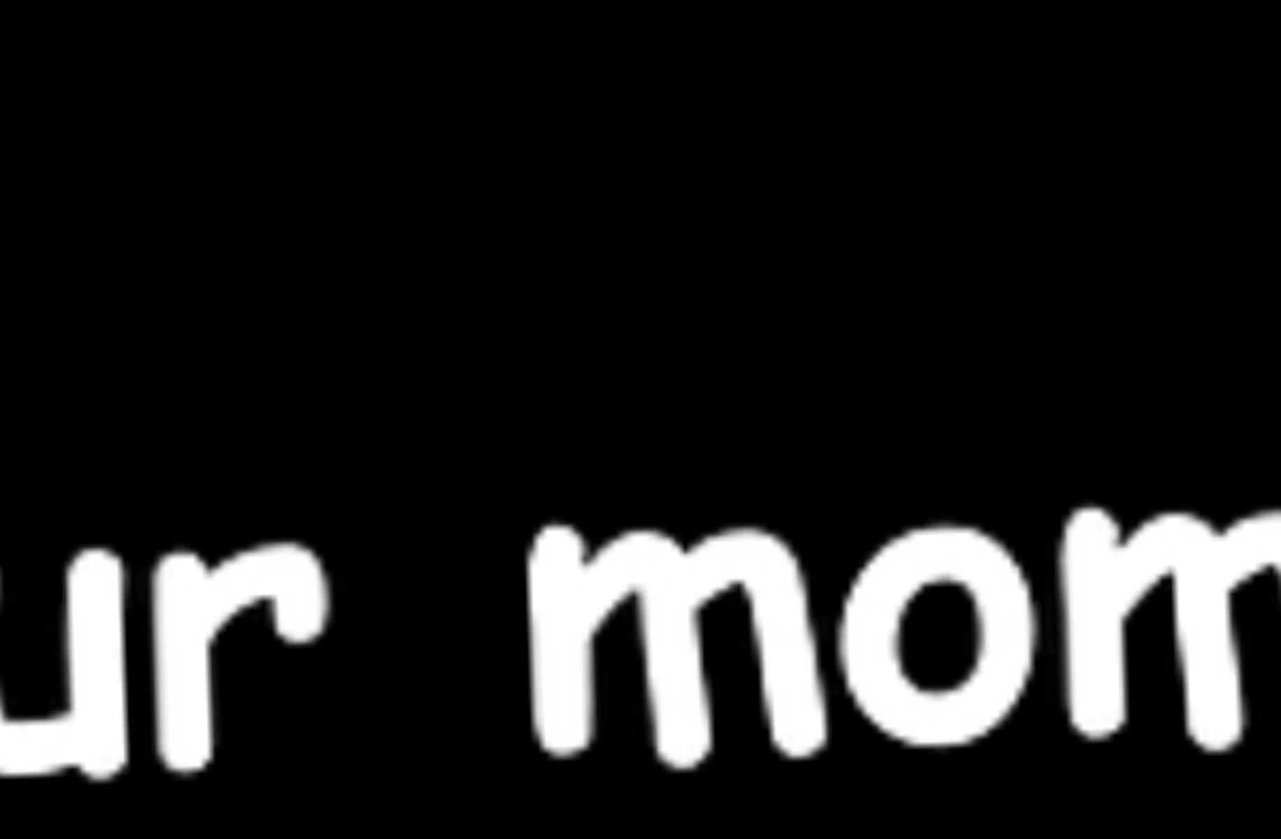 Ur mom