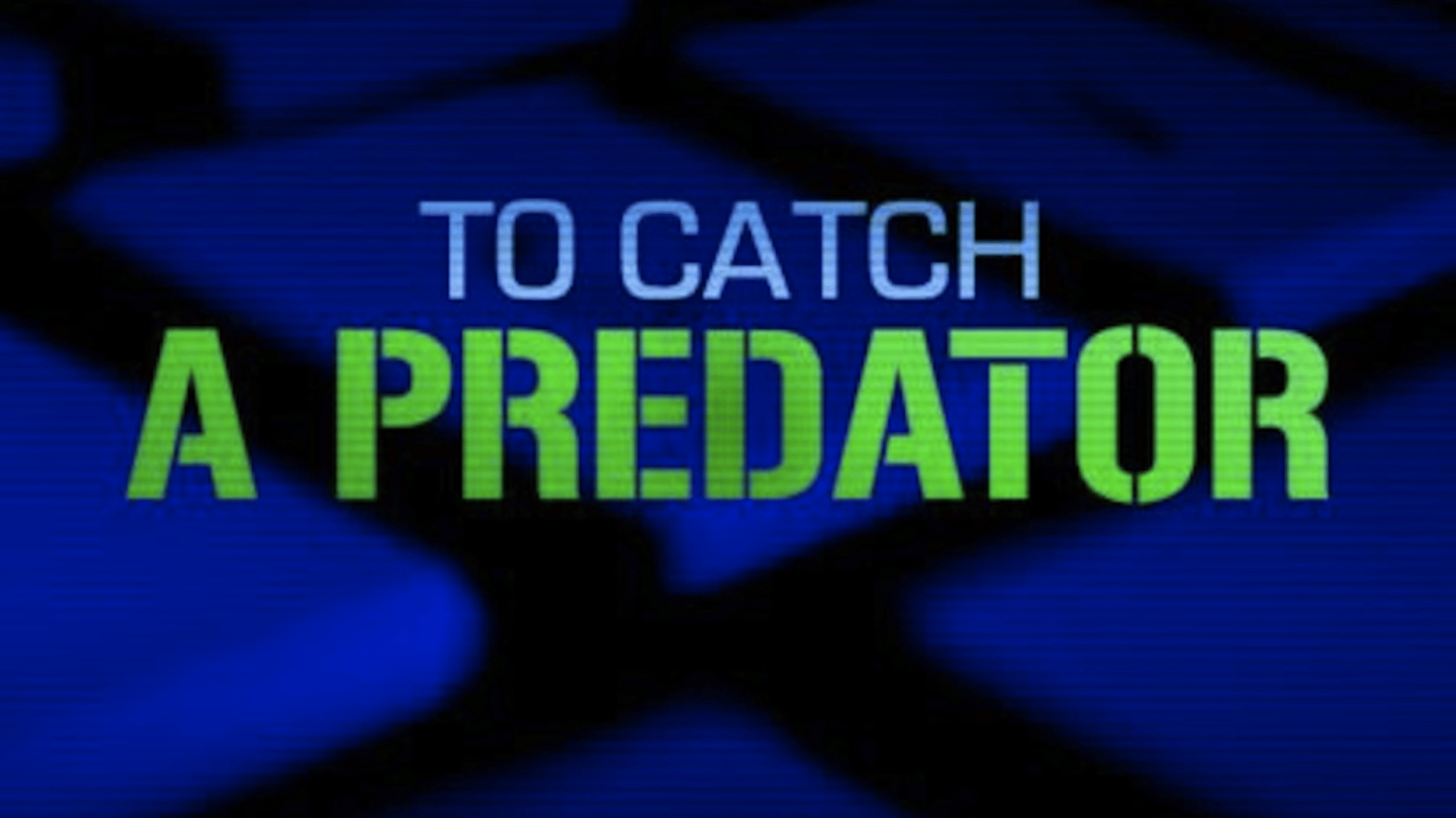 To catch a predator