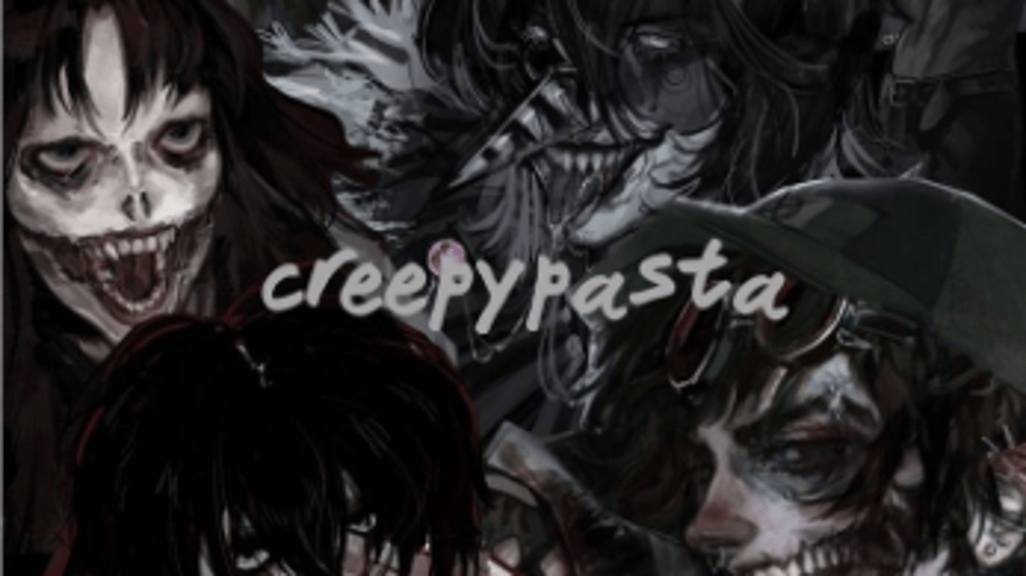 CREEPYPASTAS